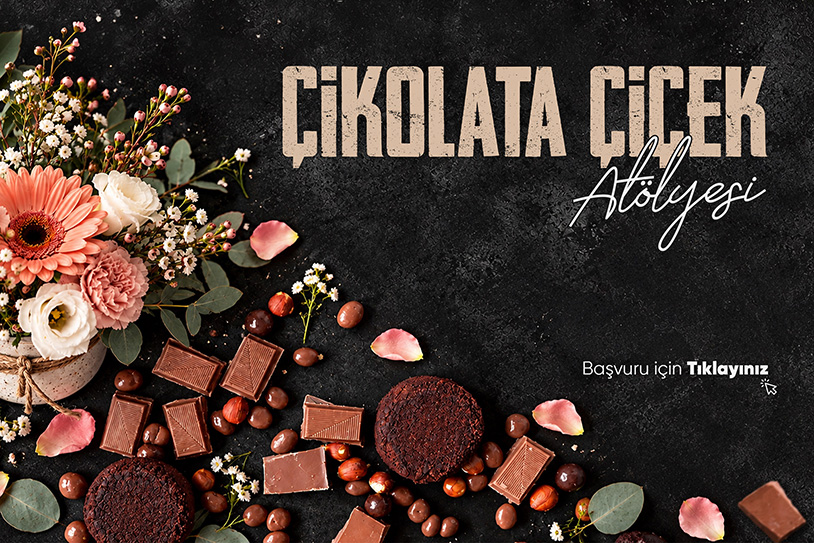 ÇİKOLATA ÇİÇEK ATÖLYESİ BAŞVURU FORMU